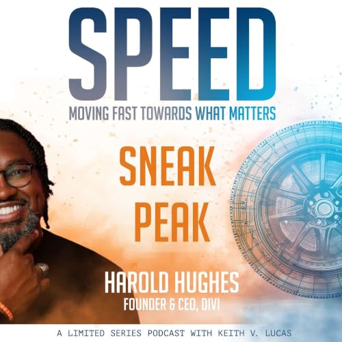 Coming soon: Speed Is Intention: Harold Hughes on Moving Fast to Earn Trust