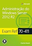  Exam Ref 70-411. Administração do Windows Server 2012 R2 (Em Portuguese do Brasil)