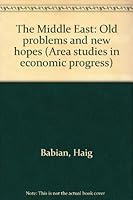 The Middle East: Old problems and new hopes (Area studies in economic progress) B0007ET0BE Book Cover