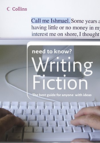 Writing Fiction: Expert Advice on Crafting Romance, Thriller, and Crime Novels (Collins Need to Know?)