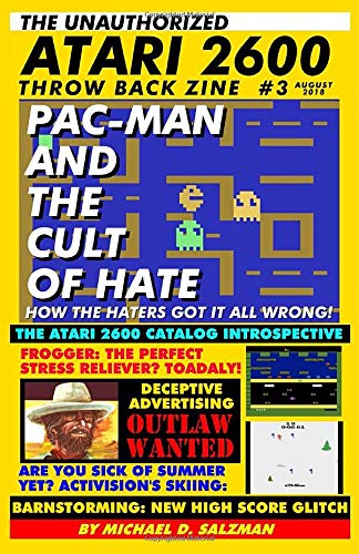 The Unauthorized Atari 2600 Throw Back Zine #3: Pac-man and the Cult of Hate, Frogger: The Perfect Stress Reliever, Activision's Skiing, Atari Catalog Introspective, Plus So Much More!