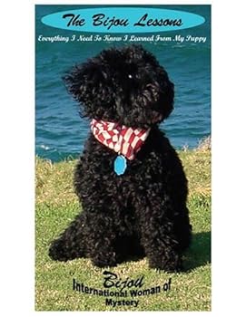 Paperback The Bijou Lessons: Everything I Need to Know I Learned from My Puppy Book