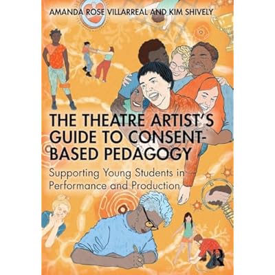 The Theatre Artist's Guide to Consent-Based Pedagogy