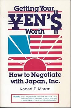Paperback Getting Your Yen's Worth: How to Negotiate With Japan, Inc Book