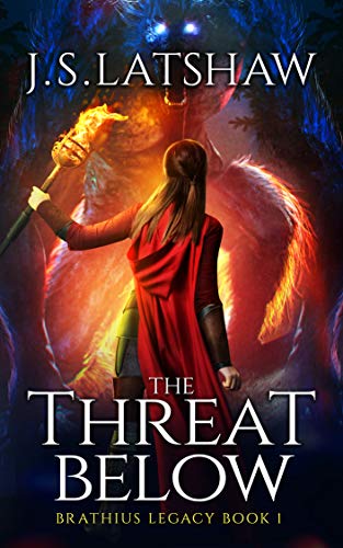 The Threat Below (Brathius Legacy Series Book 1)