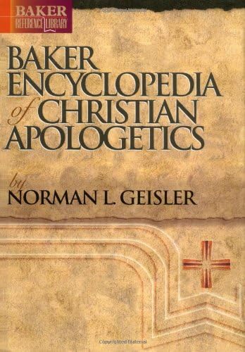 Baker Encyclopedia of Christian Apologetics;Baker Reference Library