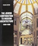Photo Gallery the jewish contribution to modern architecture, 1830-1930 Photo Gallery the jewish contribution to modern architecture, 1830-1930