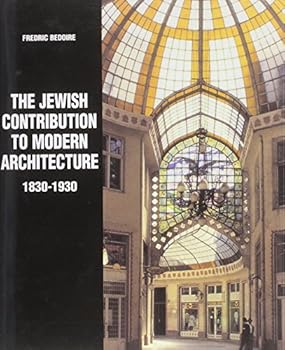 Hardcover The Jewish Contribution to Modern Architecture, 1830-1930 Book
