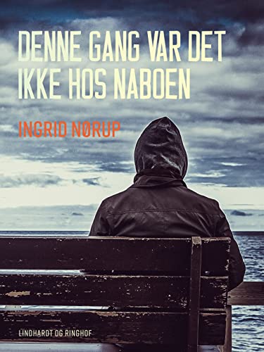 Denne gang var det ikke hos naboen (Danish Edition)