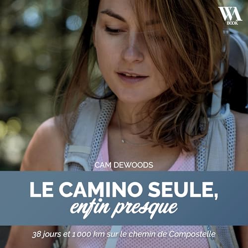 Page de couverture de Le Camino seule, enfin presque
