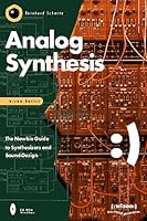 Analog Synthesis: The Newbie Guide to Synthesizers and Sound Design 3927954373 Book Cover