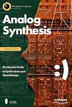 Paperback Analog Synthesis: The Newbie Guide to Synthesizers and Sound Design Book