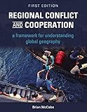Regional Conflict and Cooperation: A Framework for Understanding Global Geography