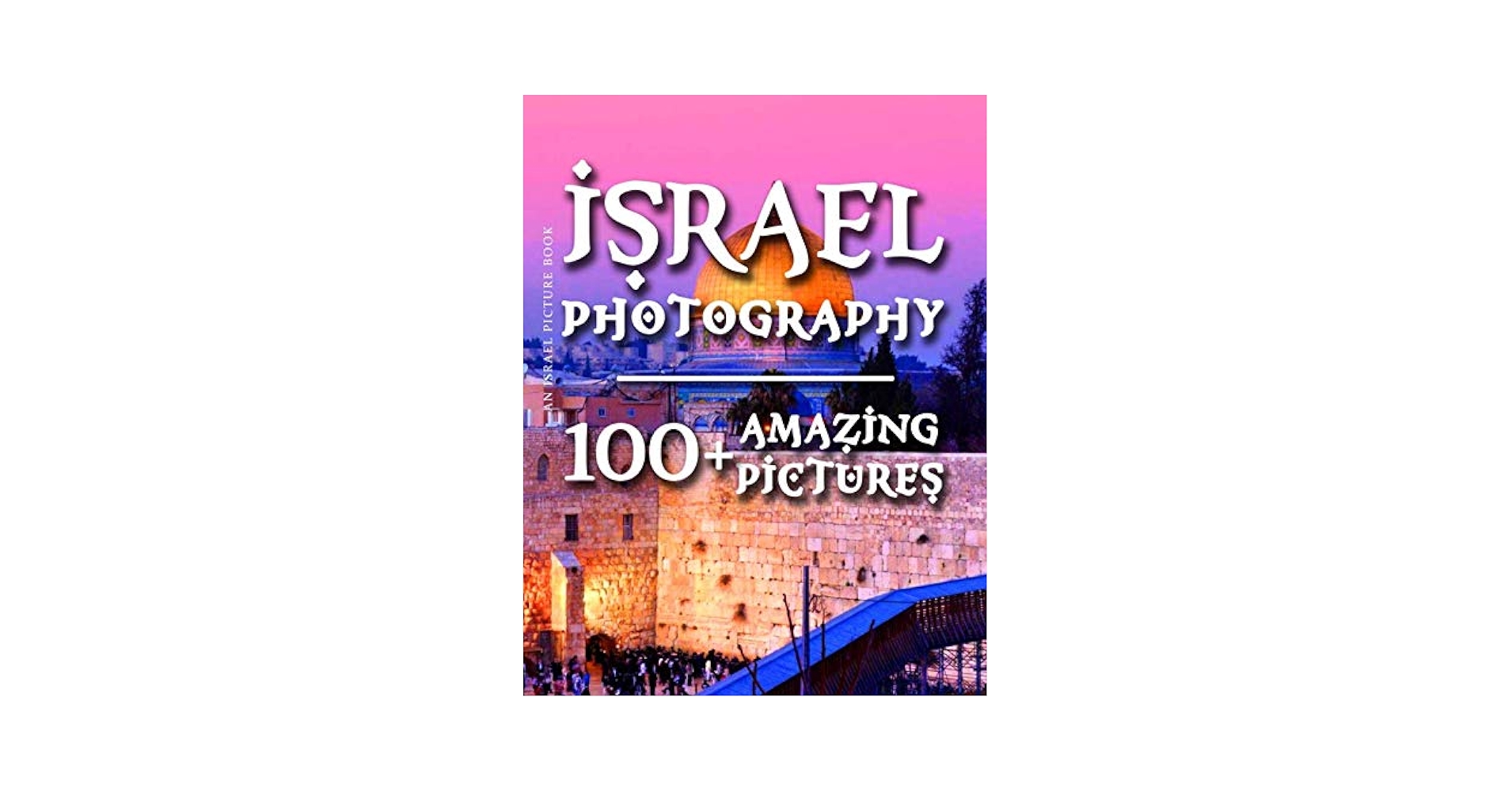 Spectacular ISRAEL イスラエル写真集　大判の本 Spectacular ISRAEL イスラエル写真集 大判の本 Spectacular
