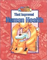 That Improved Human Health (Great Discoveries and Inventions) 0836825853 Book Cover