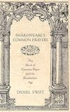 Shakespeare's Common Prayers: The Book of Common Prayer and the Elizabethan Age