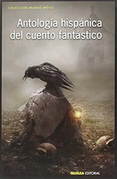 ANTOLOGIA HISPANICA DEL CUENTO FANTASTICO