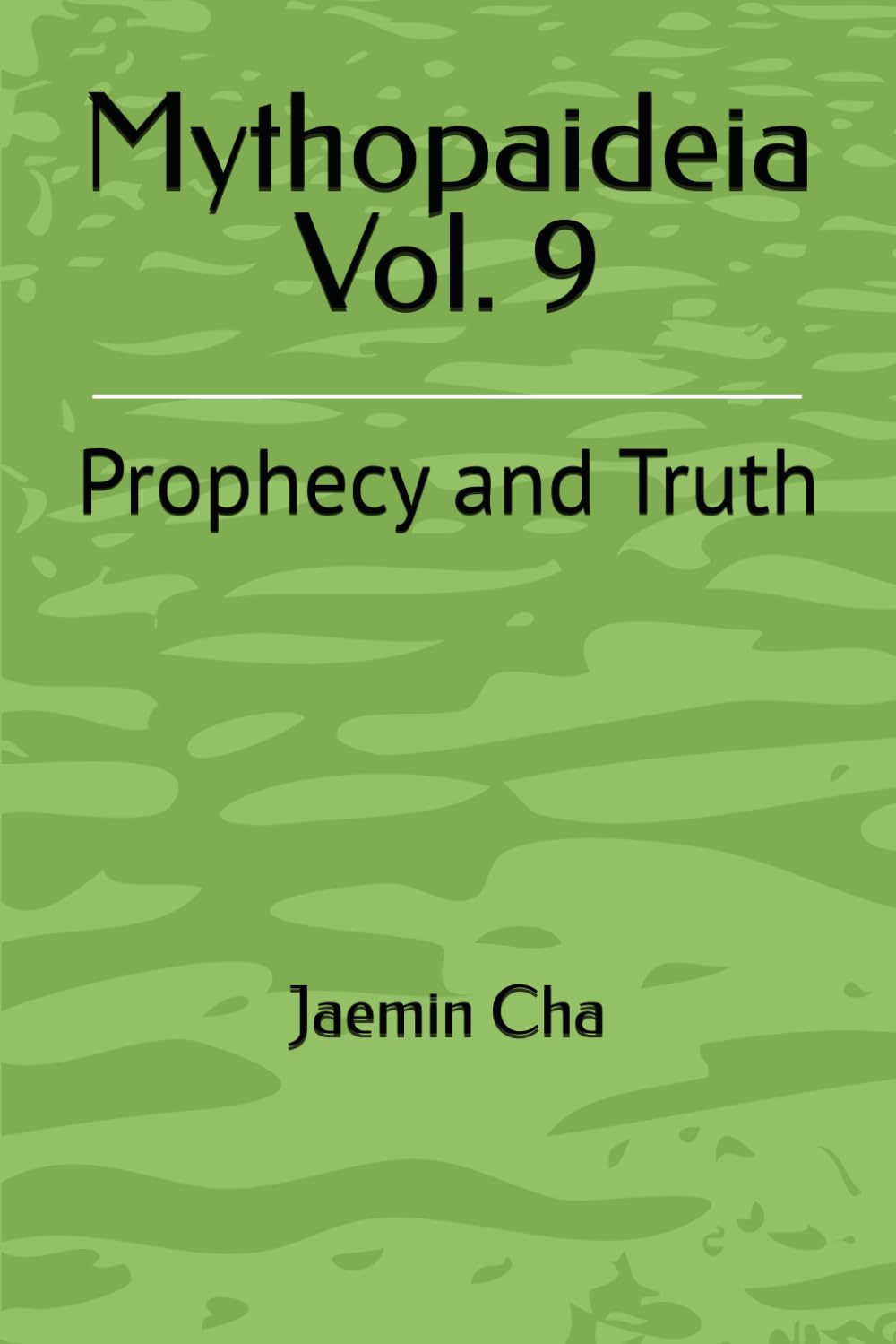 Mythopaideia Vol. 9: Prophecy and Truth
