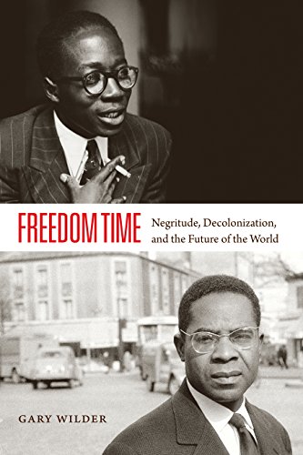Télécharger Freedom Time: Negritude, Decolonization, and the Future of the World (English Edition) Francais PDF