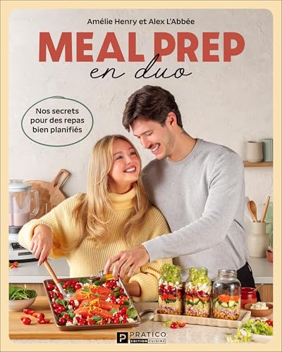 Meal prep en duo: Nos secrets pour des repas bien planifiés