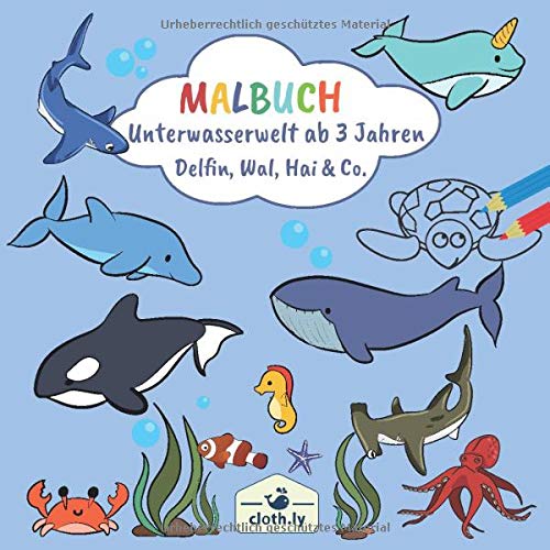 Malbuch Unterwasserwelt ab 3 Jahren Delfin, Wal, Hai & Co.: Malbuch für Kinder mit Meerestieren der Unterwasserwelt zum Ausmalen | Ausmalbilder von ... Delfinen und mehr | Malheft ab 3 - 4 Jahren