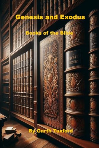 Genesis and Exodus: Books of the Bible