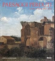 Paesaggi Perduti: Granet A Roma 1802 1824:  [Mostra, 30 Ottobre 1996 12 Gennaio 1997], American Academy In Rome (Italian Edition) 8843558943 Book Cover