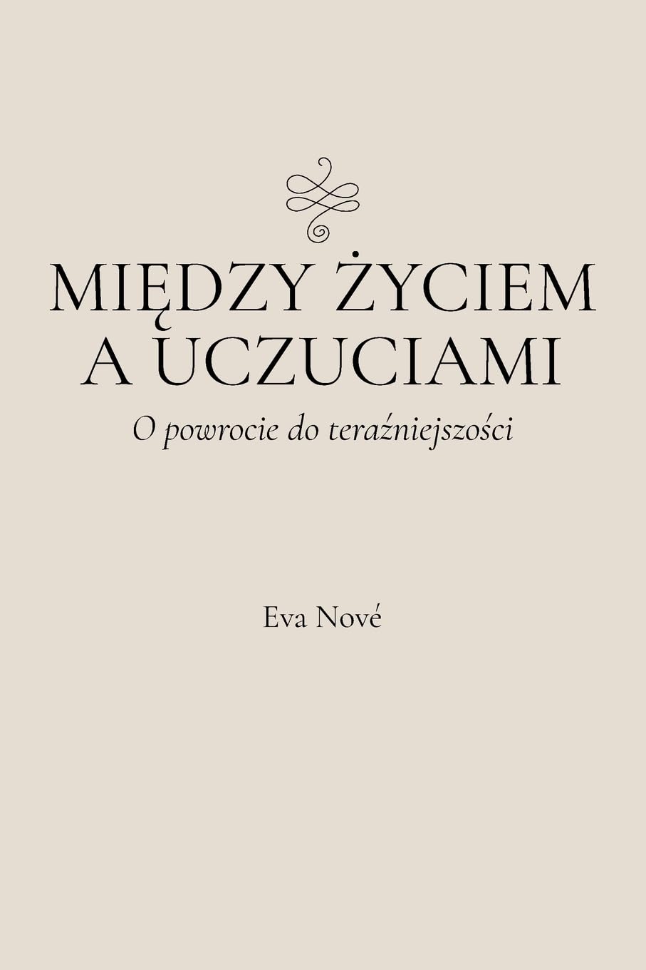 Między życiem a uczuciami / O powrocie do teraźniejszości