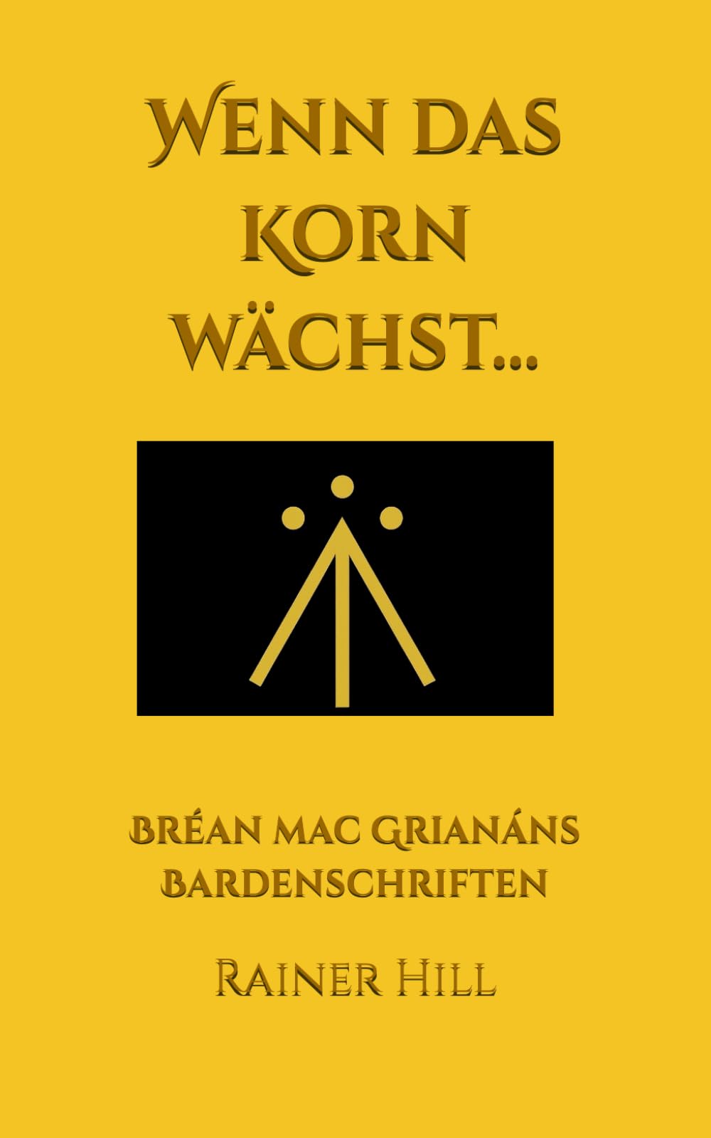 Wenn das Korn wächst...: Bréan mac Grianáns Bardenschriften