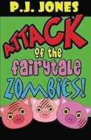 Attack of the Fairytale Zombies! 1475092865 Book Cover
