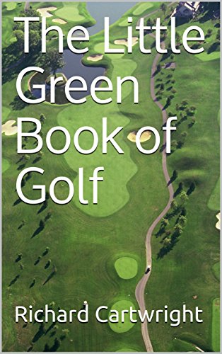 Télécharger The Little Green Book of Golf (English Edition) livre En ligne