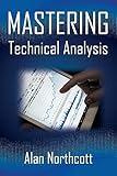 Mastering Technical Analysis: Strategies and Tactics for Trading the Financial Markets