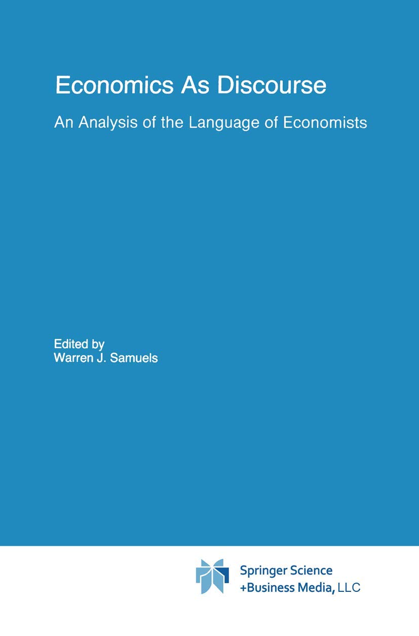 Economics As Discourse: Language of Economists (Recent Economic Thought)