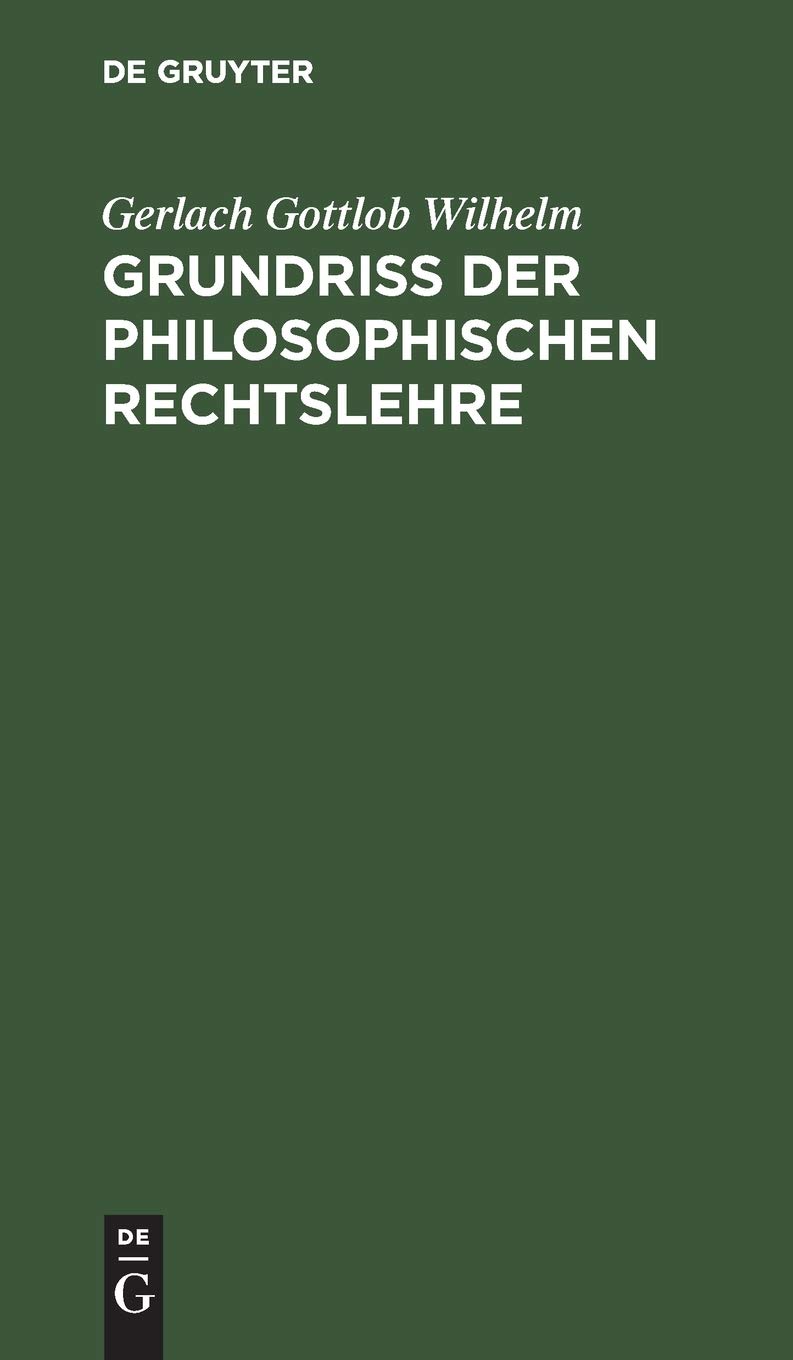 Grundriß der philosophischen Rechtslehre (German Edition)