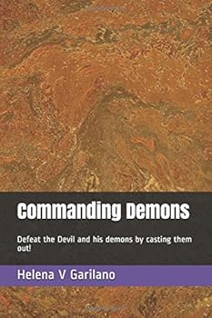 Paperback Commanding Demons: Defeat the Devil and his demons by casting them out! Book