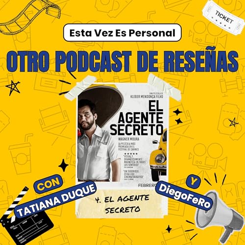 🎙️EP4: EL AGENTE SECRETO | Memoria, poder y dictadura