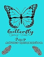 butterfly Coloring Books for Adults Relaxation: Beautiful Butterflies and Patterns for Relaxation, Fun, and Stress Relief (Book for Men Women Friends B089M2DNFH Book Cover