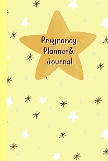 Pregnancy Planner & Journal: A Pregnancy Companion to Plan, Track & Cherish Every Milestone — Doctor Appointment Tracker, Weekly log, Nutrition & ... Birth Information,120 Pages, 6”x9”.