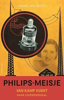 Paperback Philips-meisje van kamp Vught: haar levensverhaal [Dutch] Book