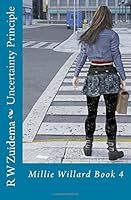Uncertainty Principle: Millie Willard Book 4 197435704X Book Cover