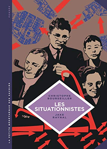 La petite Bédéthèque des Savoirs - tome 13 - Les Situationnistes. La révolution de la vie quotidienne (1957 - 1972). La petite Bédéthèque des Savoirs - tome 13 - Les Situationnistes. La révolution de la vie quotidienne (1957 - 1972).
