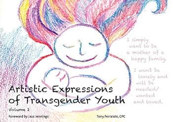 Paperback Artistic Expressions of Transgender Youth Volume 2 Book