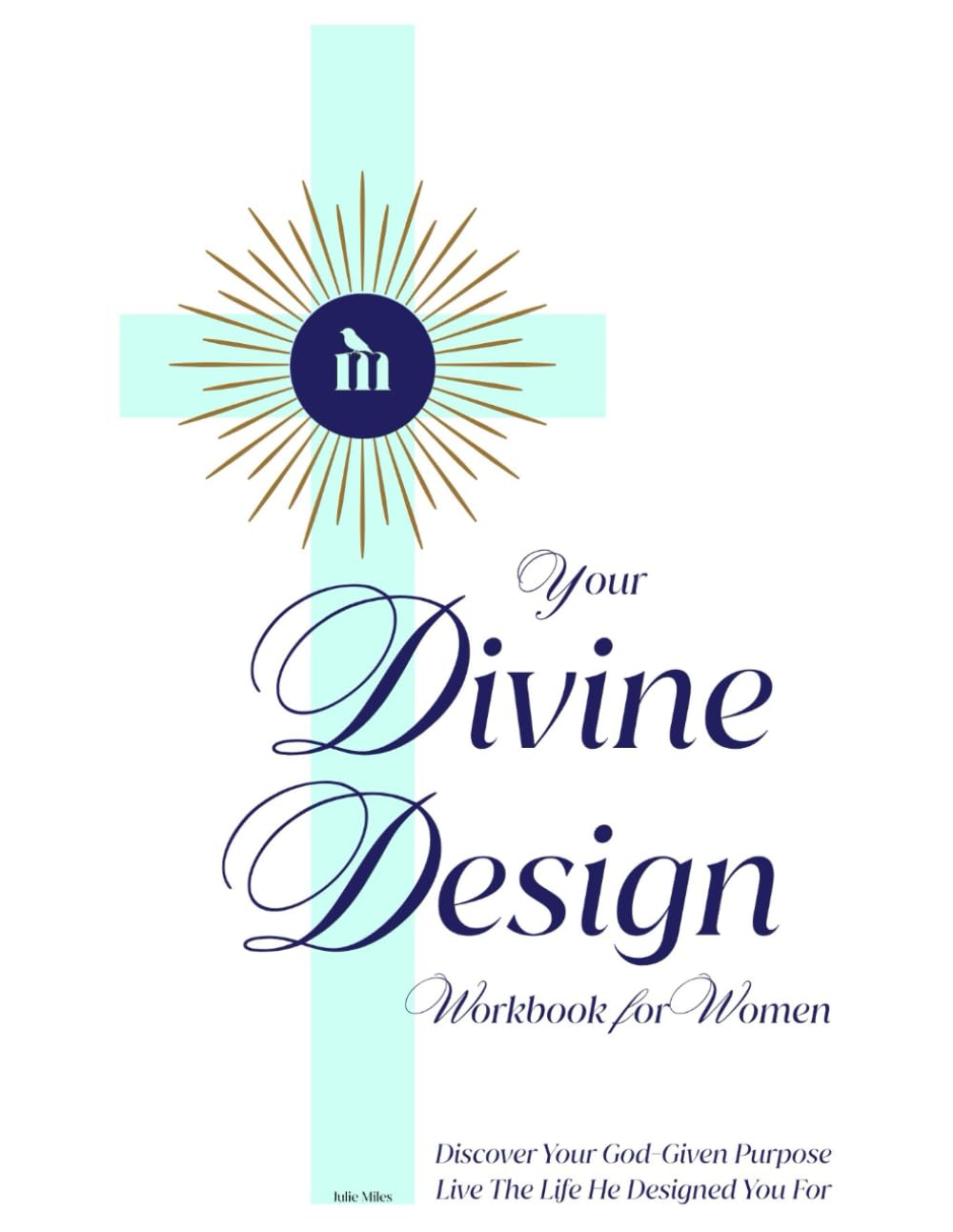 Your Divine Design: Workbook for Women: Discover Your God-Given Purpose — Live the Life He Designed You For      Paperback – Large Print, January 12, 2026