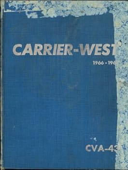 Unknown Binding CARRIER-WEST 1966-1967 CVA-43: Seven Month Western Pacific Deployment Book