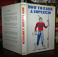 How to raise a superkid B0006BUM7E Book Cover