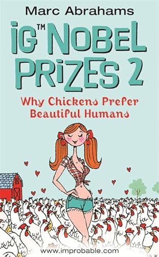 Ig Nobel Prizes 2: Why Chickens Prefer Beautiful Humans