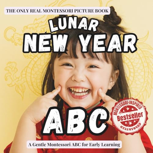 Lunar New Year ABC: A Montessori alphabet adventure of traditions, family, food, and celebration (Little Traditions, Big Meaning