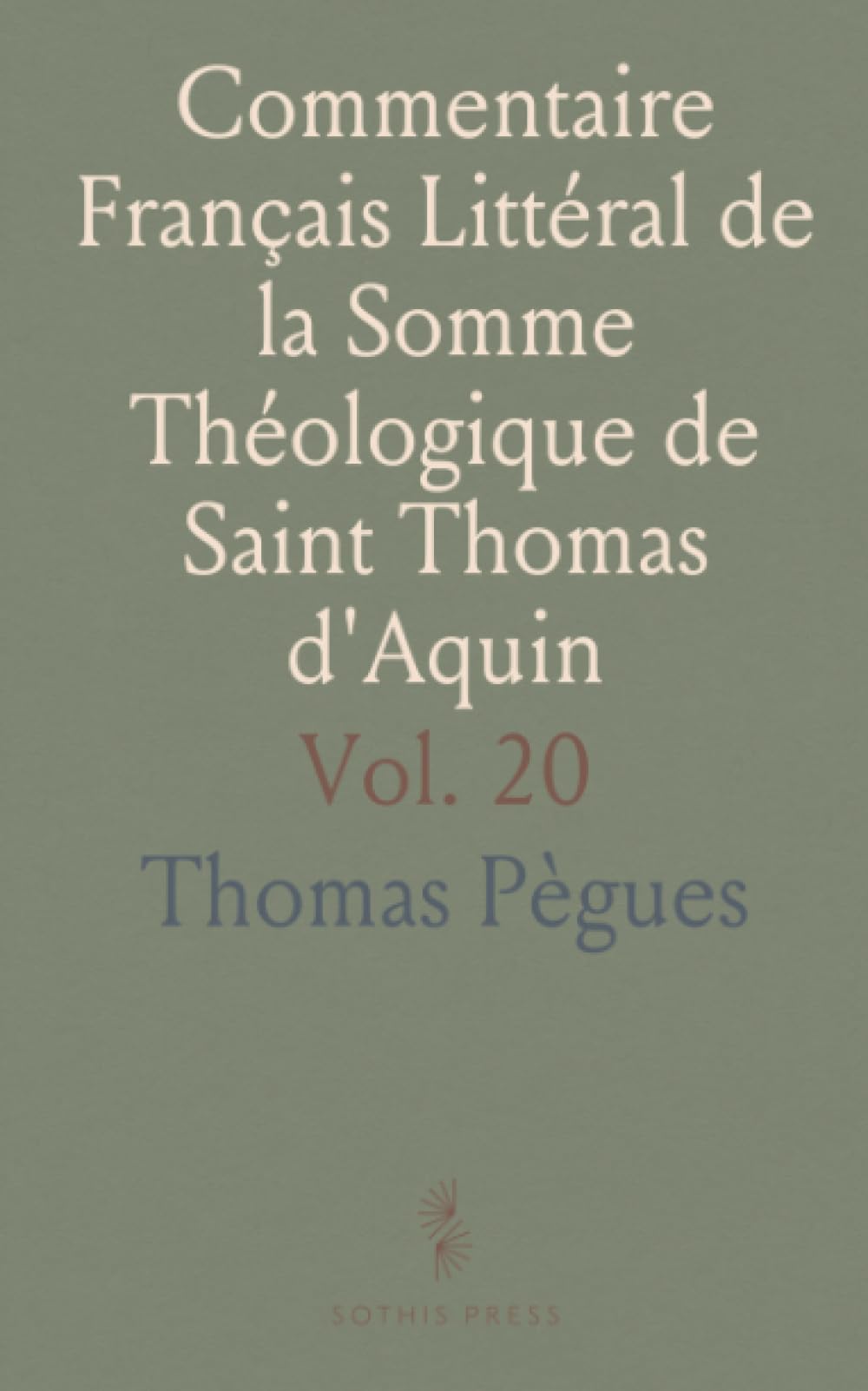 Commentaire Français Littéral de la Somme Théologique de Saint Thomas d'Aquin: Les Sacrements, Ordre Mariage