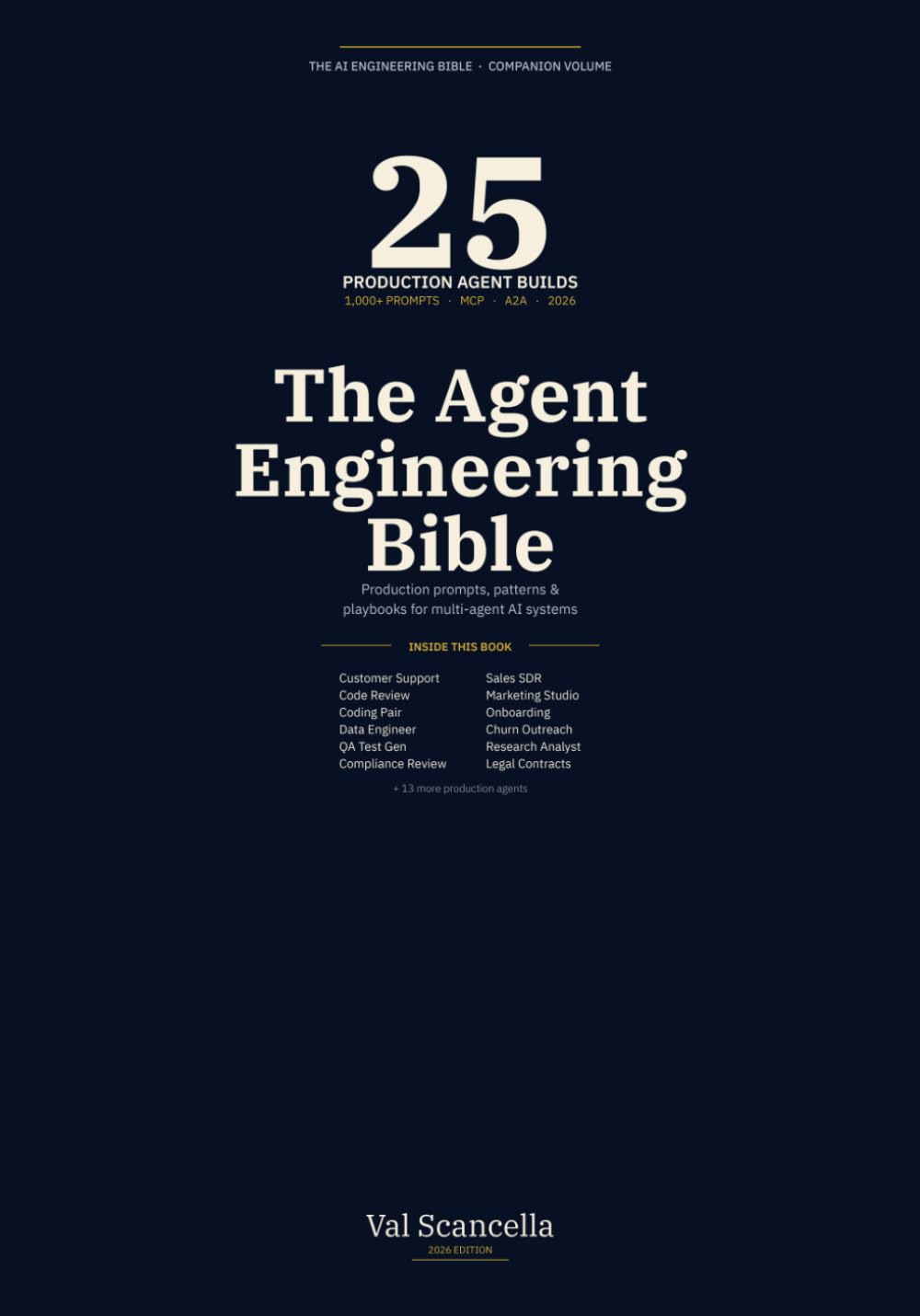 The Agent Engineering Bible: 25 Production Agent Builds and 1,000+ Prompts for Multi-Agent AI Systems, MCP and A2A