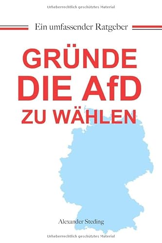 Gründe die AfD zu wählen: Ein umfassender Ratgeber Gründe die AfD zu wählen: Ein umfassender Ratgeber